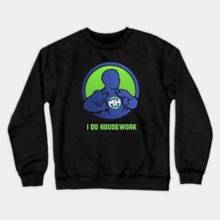 Front: I Do Housework Back: Husband of the Year Crewneck Sweatshirt